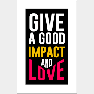 Give a good impact and love Posters and Art